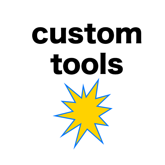 Custom Tools